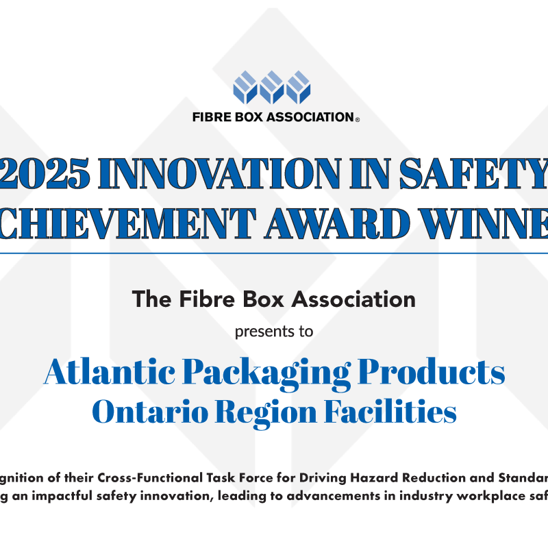 ATLANTIC PACKAGING PRODUCTS RECEIVES THE INNOVATION IN SAFETY COMMITTEE CHOICE 2025 AWARD FROM THE FIBRE BOX ASSOCIATION FOR SUCCESSFUL ONTARIO-WIDE DOCK AND WAREHOUSE SAFETY TASK FORCE