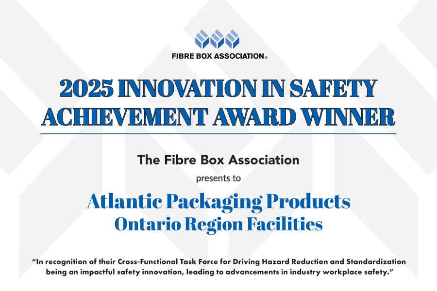 ATLANTIC PACKAGING PRODUCTS RECEIVES THE INNOVATION IN SAFETY COMMITTEE CHOICE 2025 AWARD FROM THE FIBRE BOX ASSOCIATION FOR SUCCESSFUL ONTARIO-WIDE DOCK AND WAREHOUSE SAFETY TASK FORCE